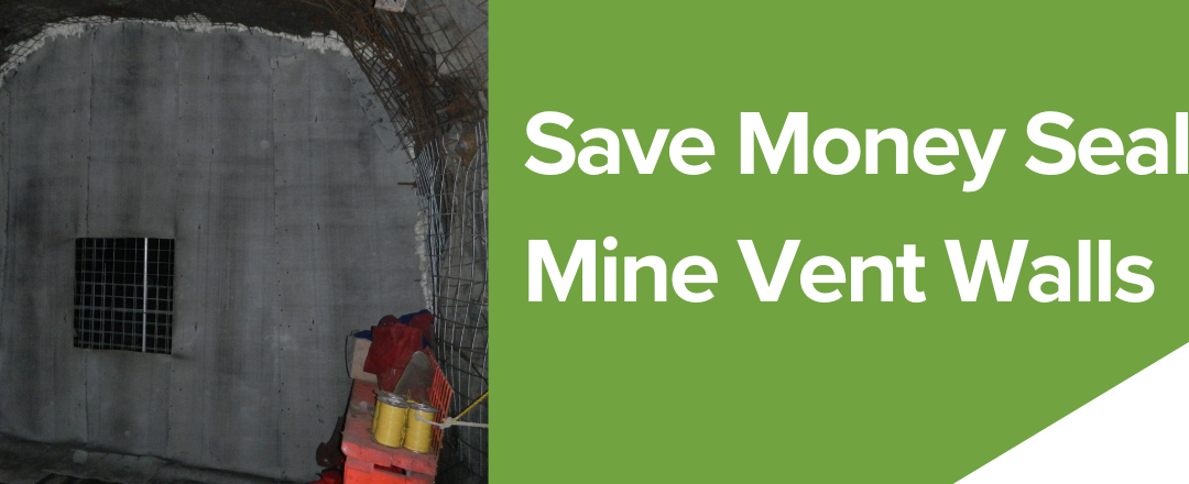 Save Money Sealing Mine Vent Walls
