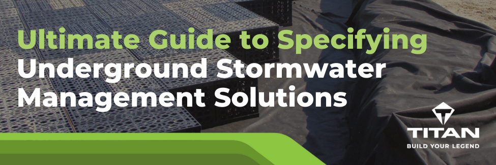 The Ultimate Guide to Specifying Underground Stormwater Management Solutions for Water Resource Engineers
