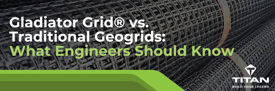 Gladiator Grid® vs. Traditional Geogrids: What Engineers Should Know